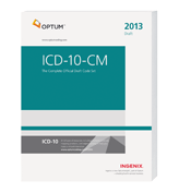 ICD-10-CM: The Complete Official Draft Code Set (2013 Draft)
