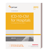 2013 ICD-10-CM for Hospitals: The Complete Official Draft Code Set