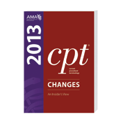 CPT Changes 2013: Insider's View